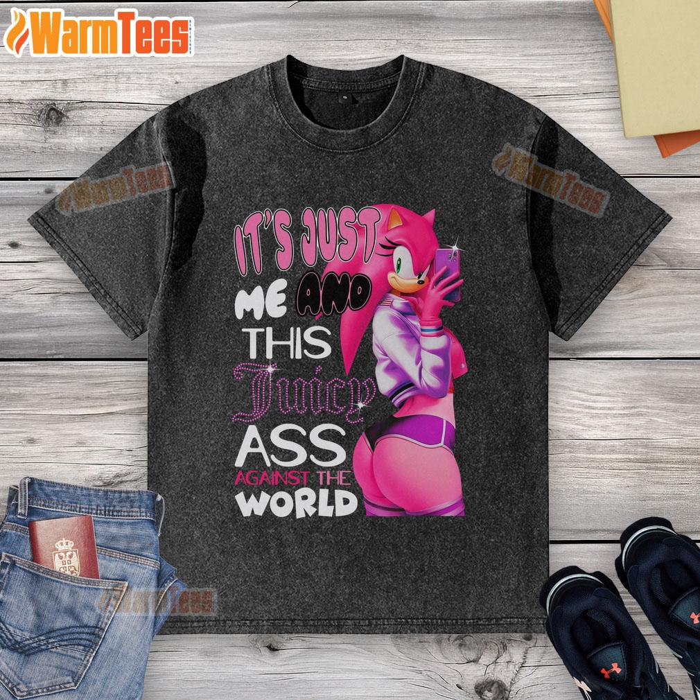 Hot It's Just Me And This Juicy Ass Against The World Sonic Amy Rose T-Shirt - Image 6