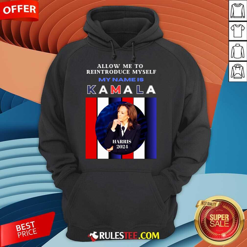 Hot Kamala Harris 2024 Allow Me To Reintroduce Myself T-Shirt - Image 2
