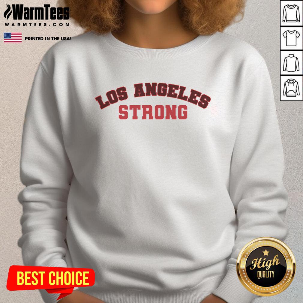 Hot Los Angeles California Strong T-Shirt - Image 5