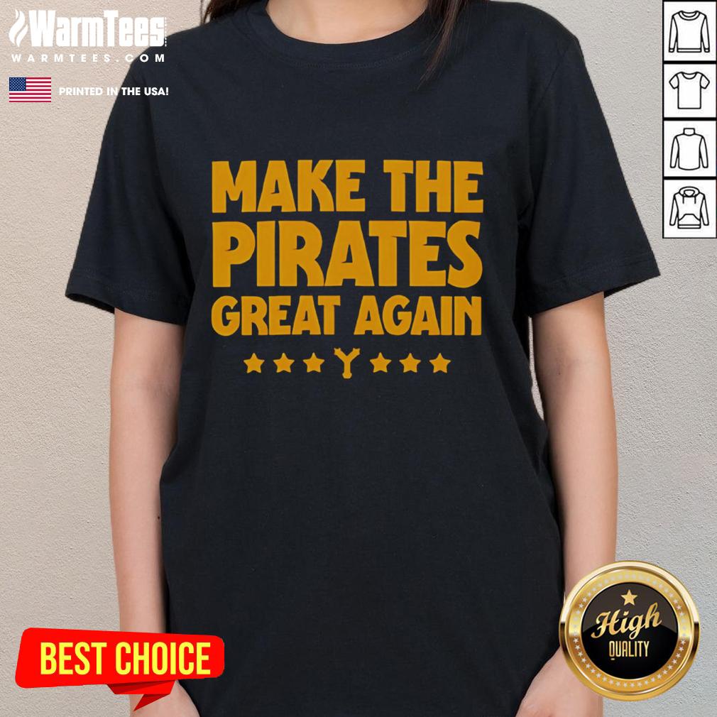 Hot Make The Pirates Great Again T-Shirt - Image 3