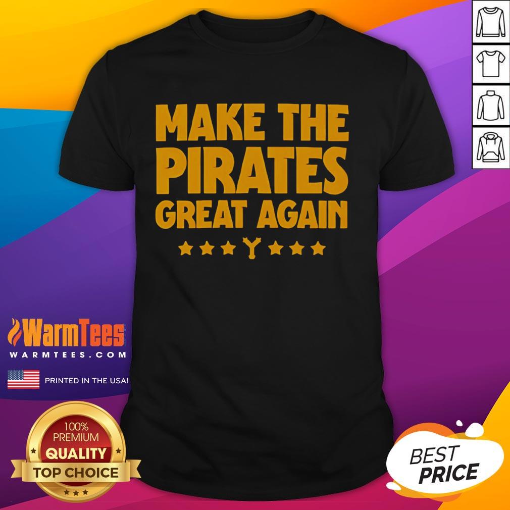 Hot Make The Pirates Great Again T-Shirt