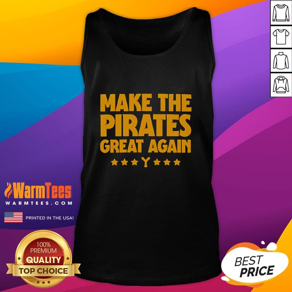 Hot Make The Pirates Great Again T-Shirt - Image 4