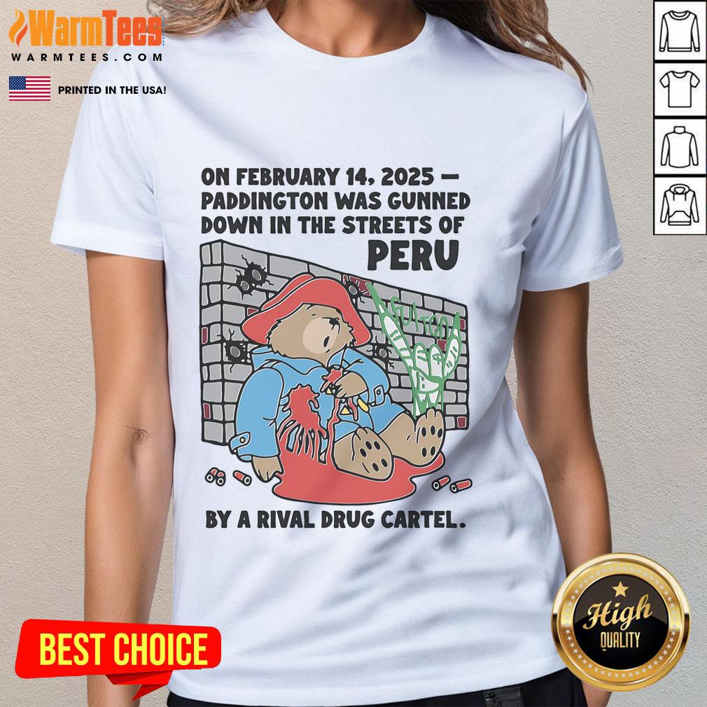 Hot On February 14 2025 Paddington Was Gunned Down In The Streets Of Peru By A Rival Drug Cartel T-Shirt - Image 3