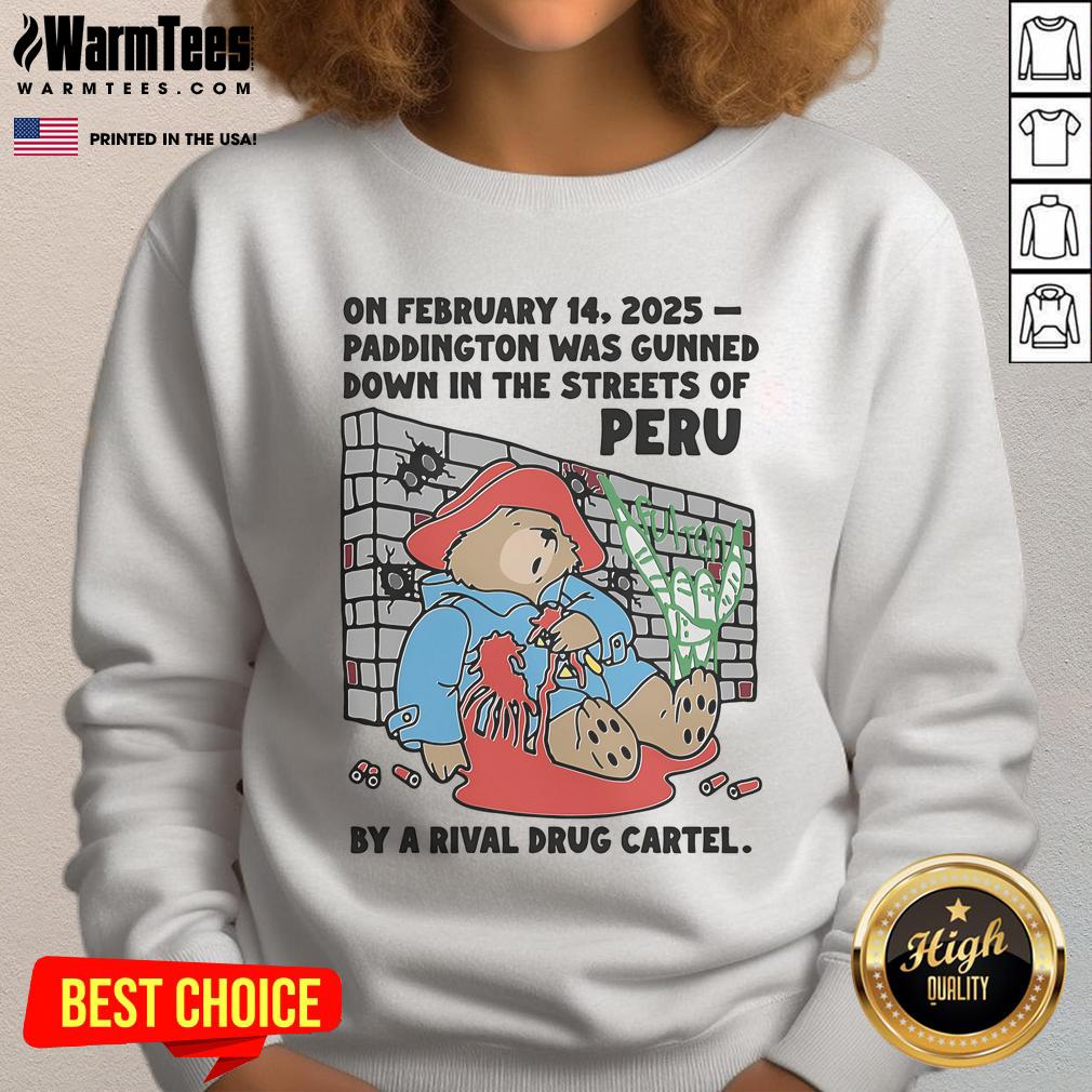 Hot On February 14 2025 Paddington Was Gunned Down In The Streets Of Peru By A Rival Drug Cartel T-Shirt - Image 5
