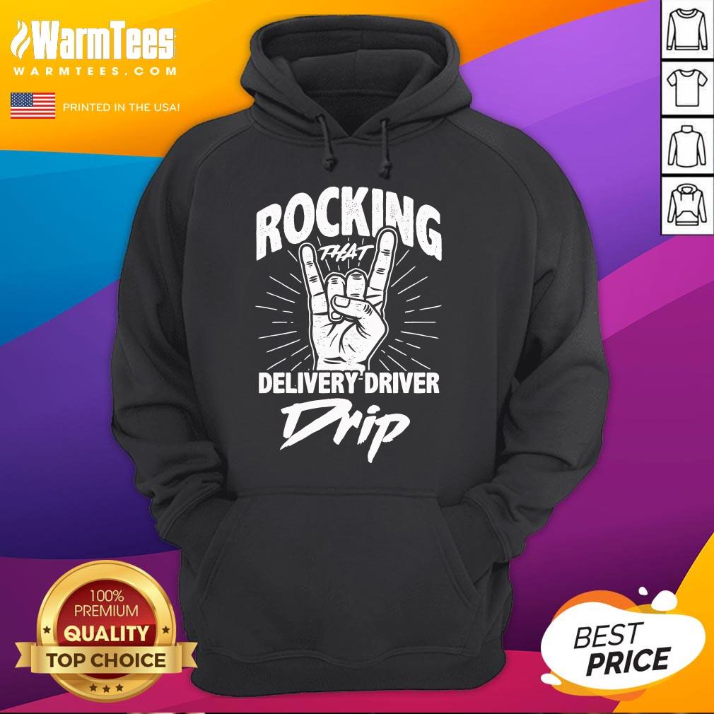 Hot Rocking That Delivery Driver Drip T-Shirt - Image 3