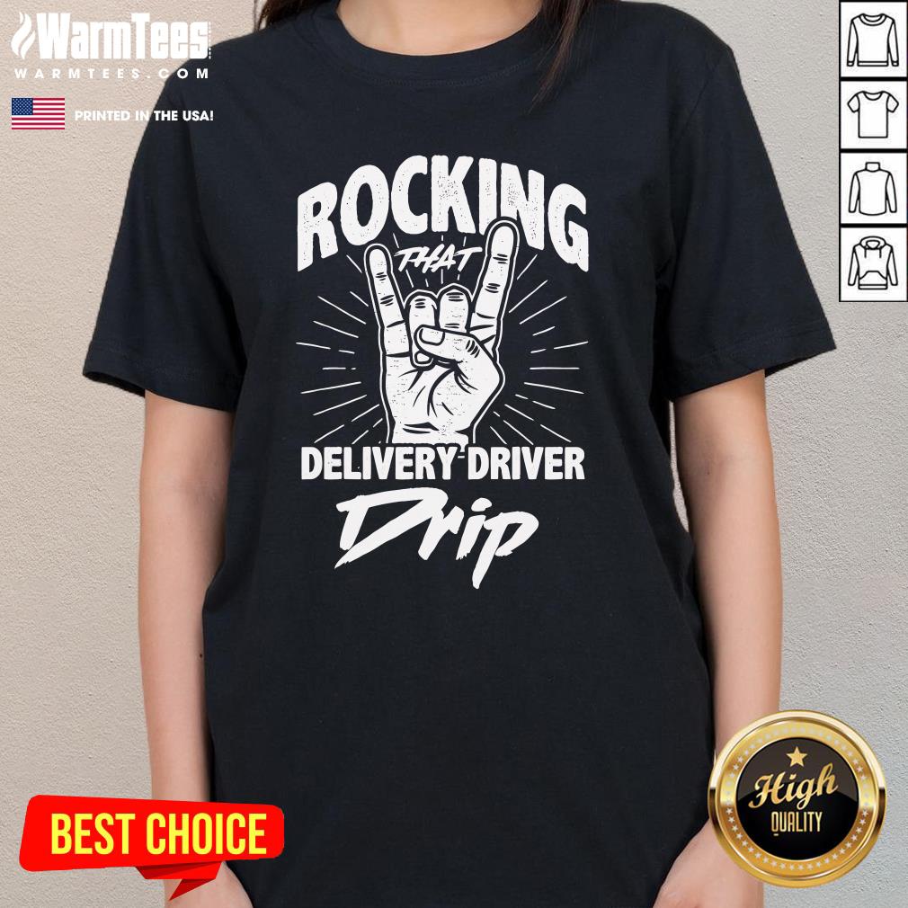 Hot Rocking That Delivery Driver Drip T-Shirt - Image 2