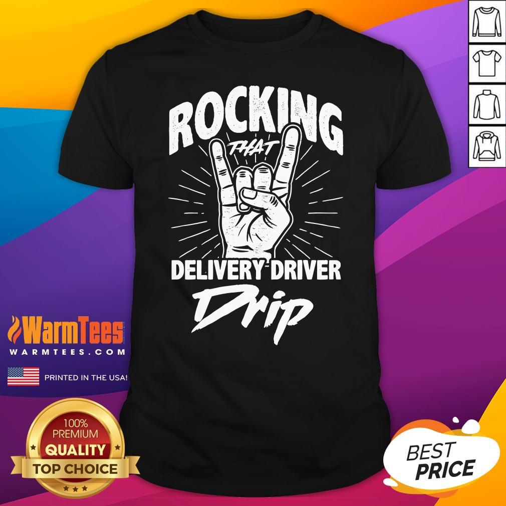 Hot Rocking That Delivery Driver Drip T-Shirt