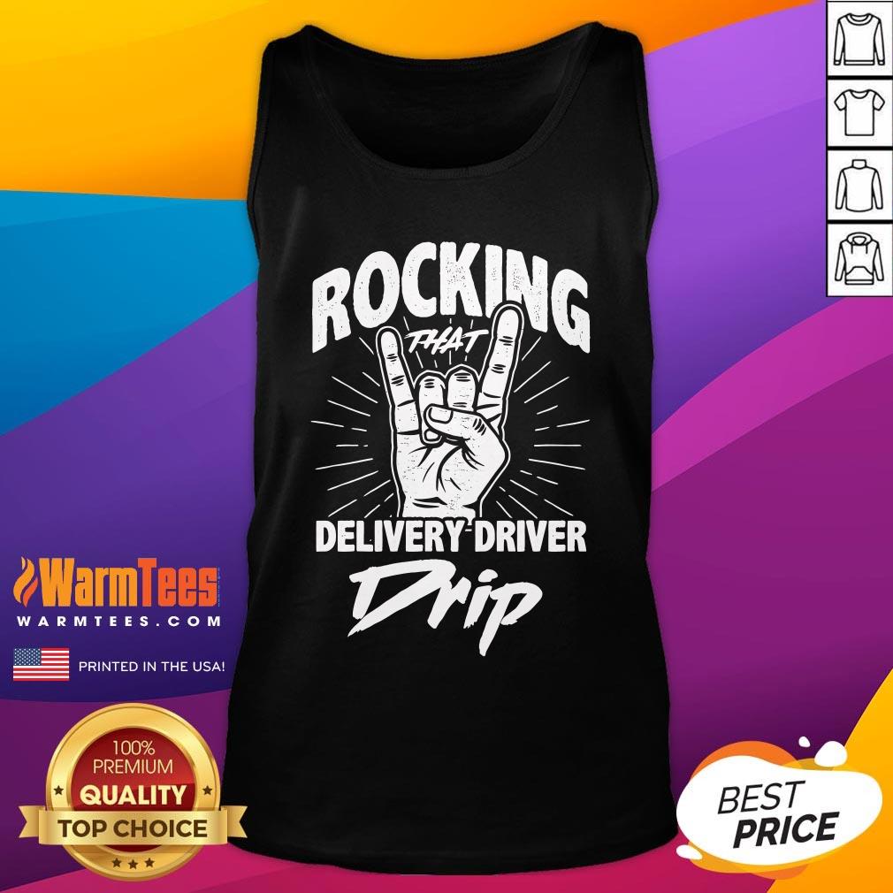 Hot Rocking That Delivery Driver Drip T-Shirt - Image 5