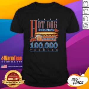Hot Schneiders 2025 Hot Dog Champions Season Record Toronto T-Shirt