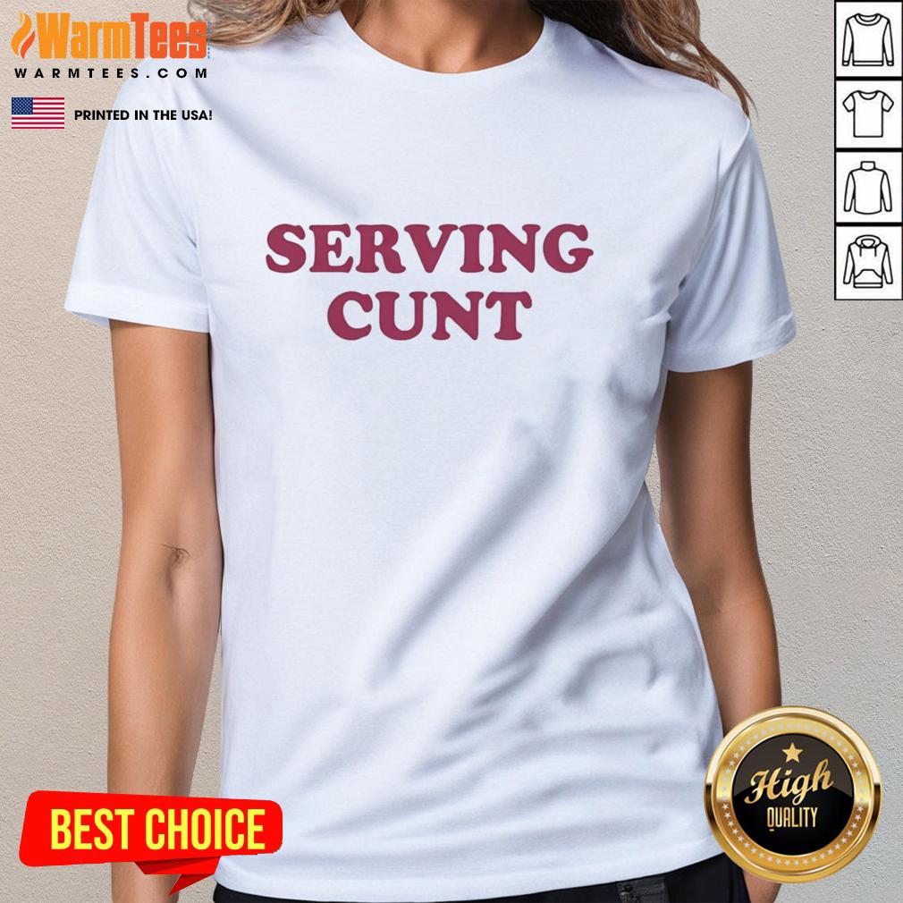 Hot Serving Cunt T-Shirt - Image 3
