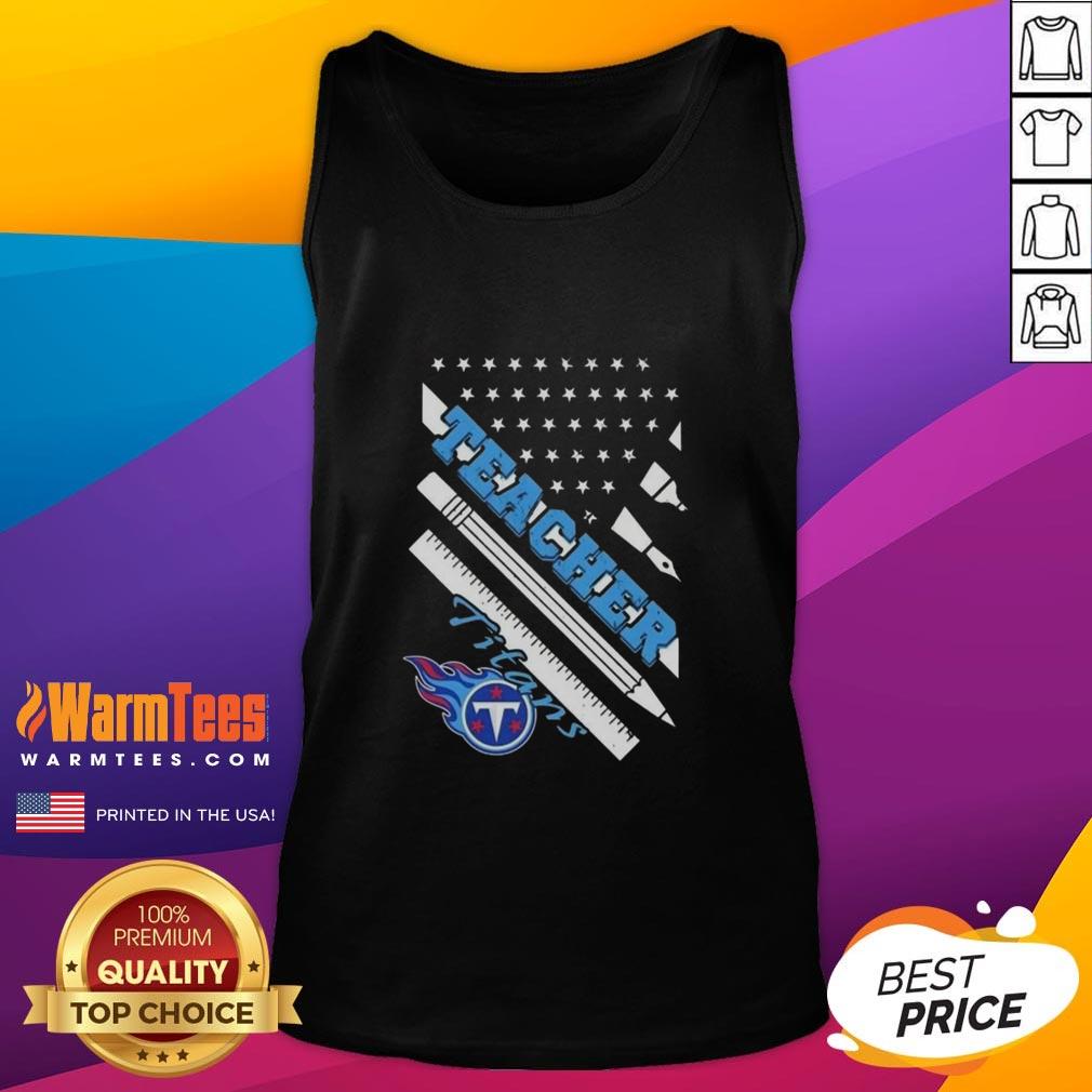 Hot Tennessee Titans Football X Teacher American Flag T-Shirt - Image 4
