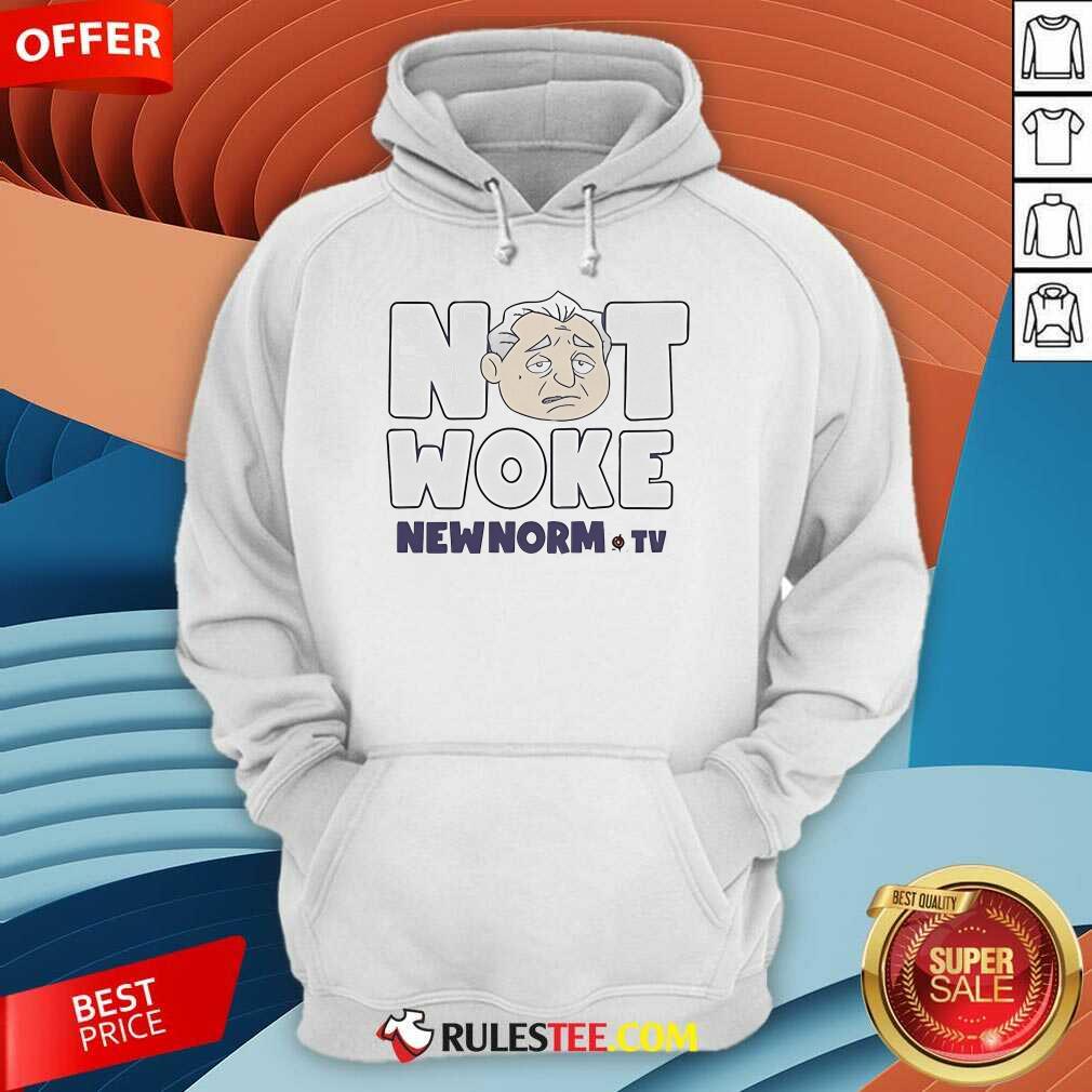 Hot The New Norm Show Not Woke New Norm TV T-Shirt - Image 5