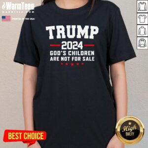 Alternative view of Hot Trump 2024 Gods Children Are Not For Sale Christian T-Shirt