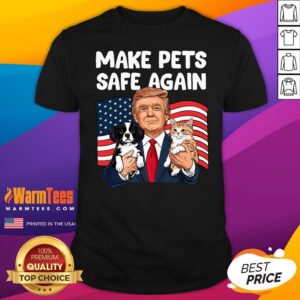 Hot Trump Make Pets Safe Again Save Our Pets Vote Trump T-Shirt