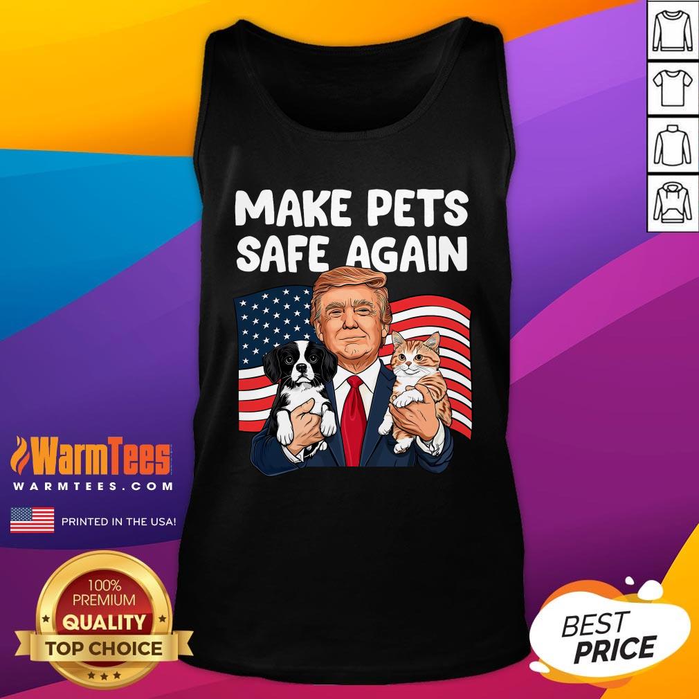 Hot Trump Make Pets Safe Again Save Our Pets Vote Trump T-Shirt - Image 5