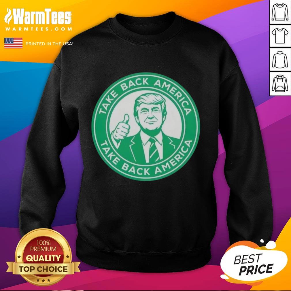 Hot Trump Take Back America Take Back America T-Shirt - Image 5