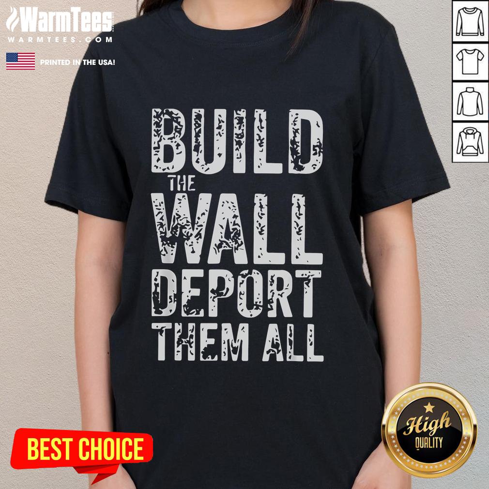 Hot Vintage Retro Build The Wall Deport Them All T-Shirt - Image 3