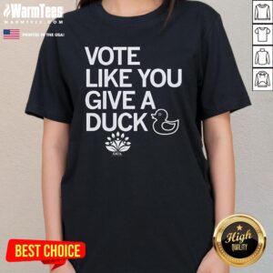 Alternative view of Hot Vote Like You Give A Duck T-Shirt