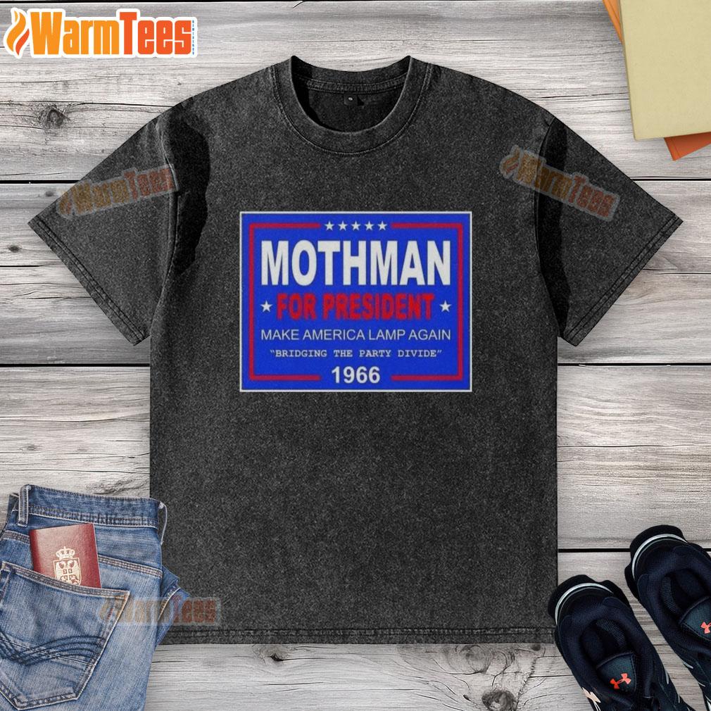 Hot Vote Mothman President Make America Lamp Again 1966 T-Shirt - Image 6