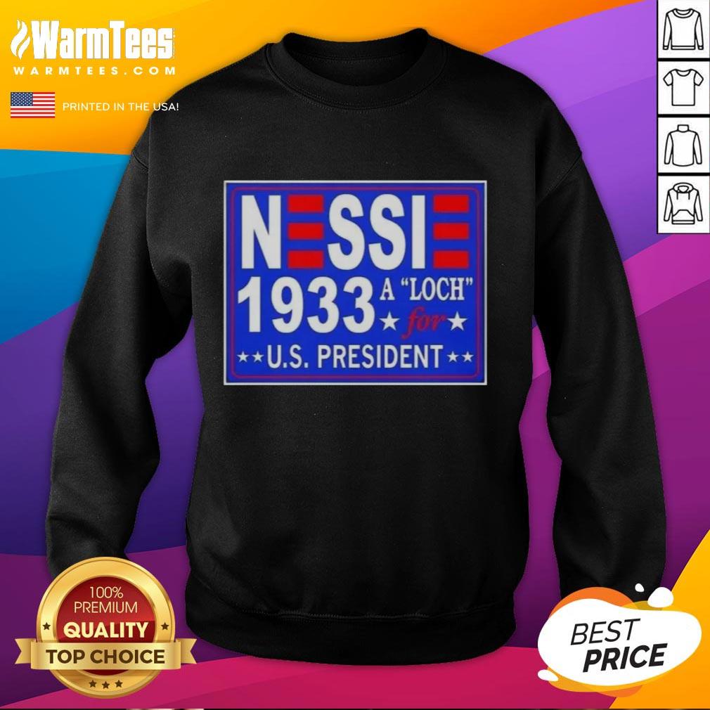 Hot Vote Nessie A Luch For Us President 1933 T-Shirt - Image 5