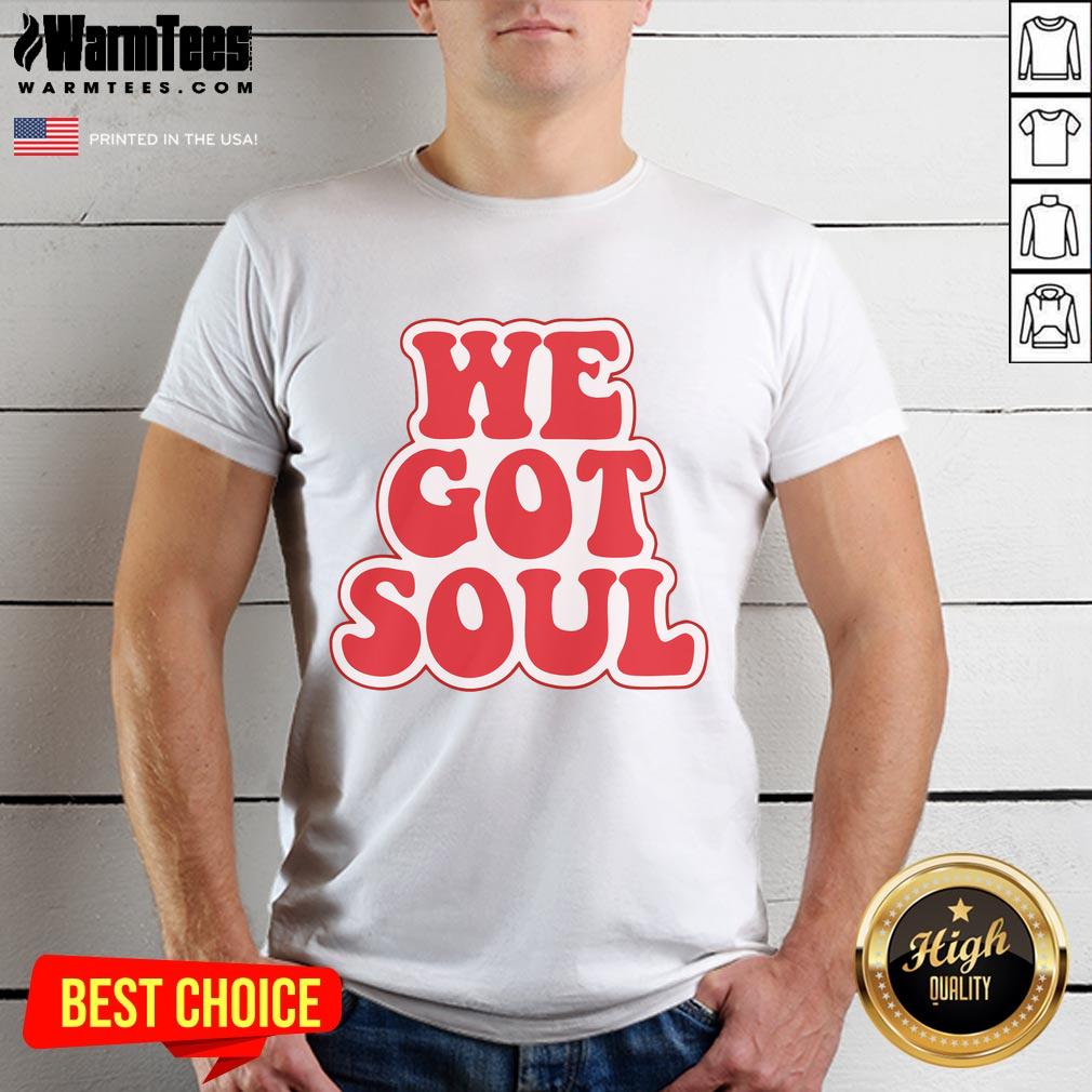 Hot We Got Soul T-Shirt