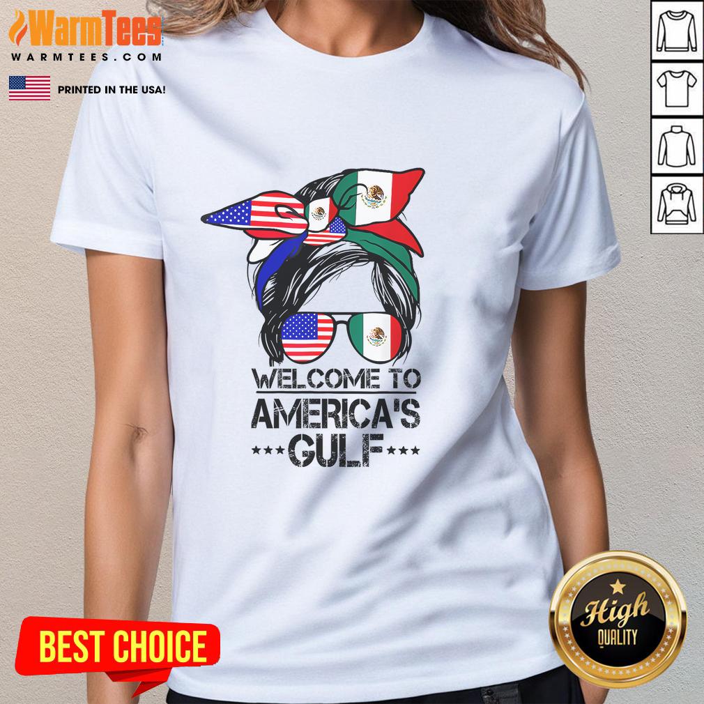 Hot Welcome To America's Gulf Trump Mexico Trump Girl Messy Bun T-Shirt - Image 3