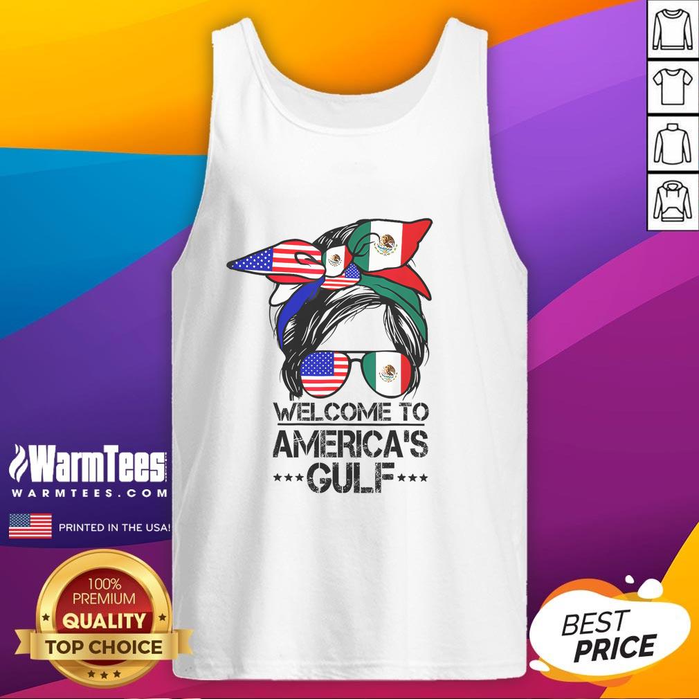 Hot Welcome To America's Gulf Trump Mexico Trump Girl Messy Bun T-Shirt - Image 4