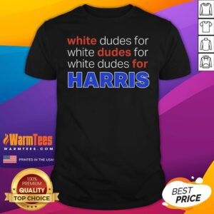 Hot White Dudes For Harris T-Shirt