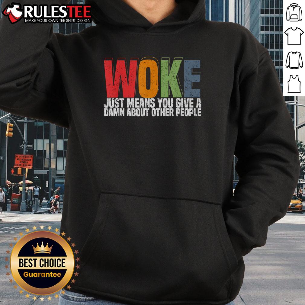 Hot Woke Just Means You Give A Damn About Other People T-Shirt - Image 2