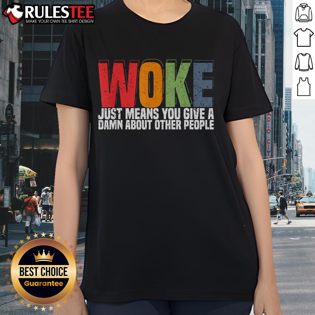 Hot Woke Just Means You Give A Damn About Other People T-Shirt - Image 3