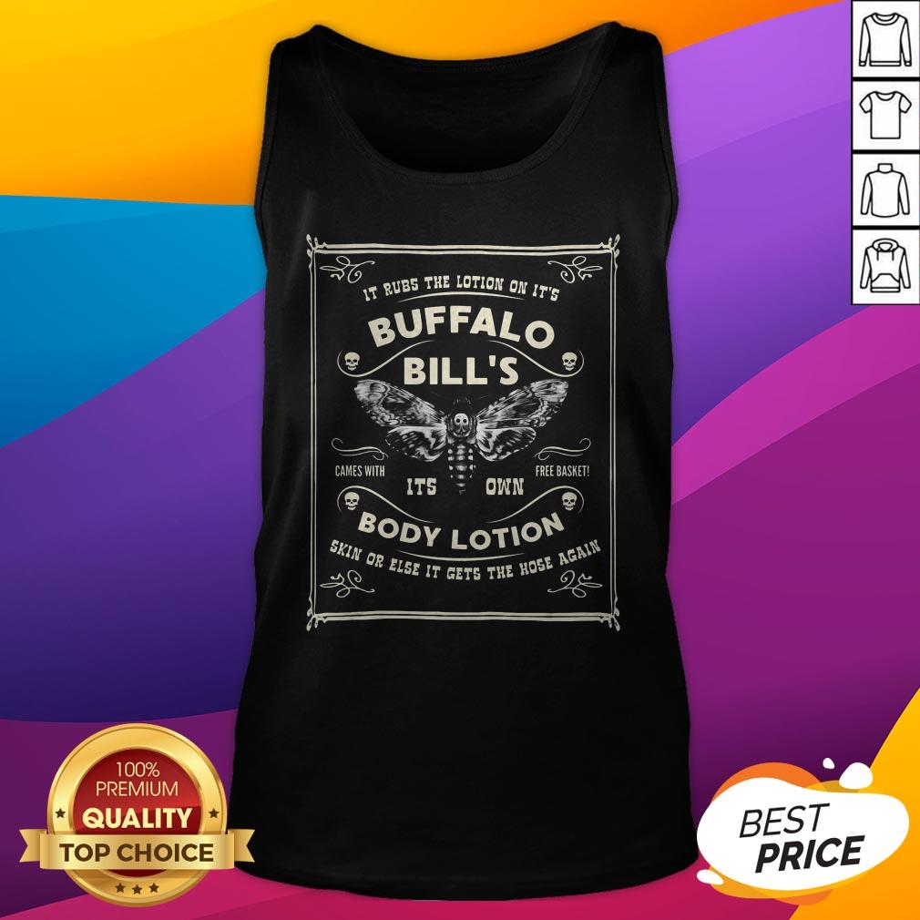 It Rubs The Lotion On Its Buffalo Bills It's Own Body Lotion Skin Or Else It Gets The Hose Again Shirt - Image 5