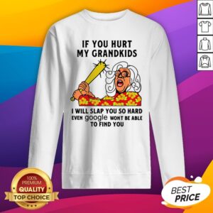 Alternative view of Madea If You Hurt My Grandkids I Will Slap You So Hard Even Google Won't Be Able To Find You Shirt