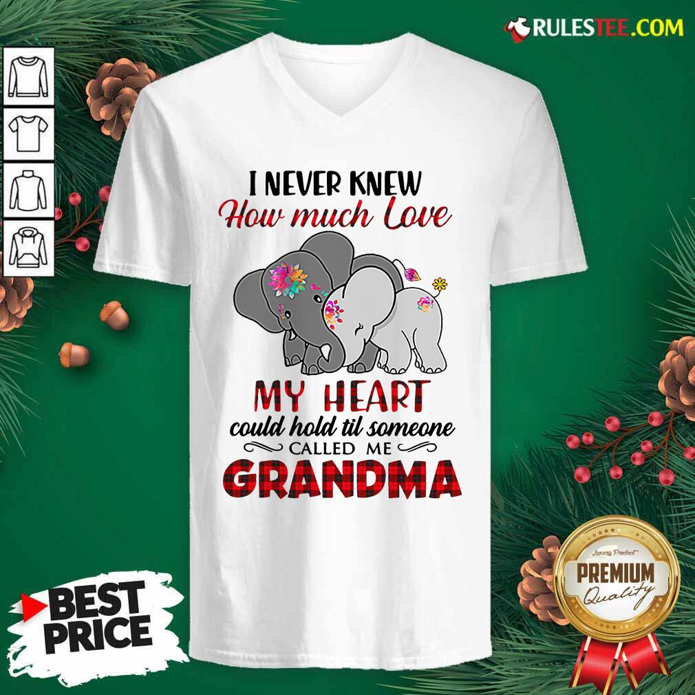 Nice I Never Knew How Much Love My Heart Could Hold Till Someone Called Me Grandma Elephant Shirt - Image 3