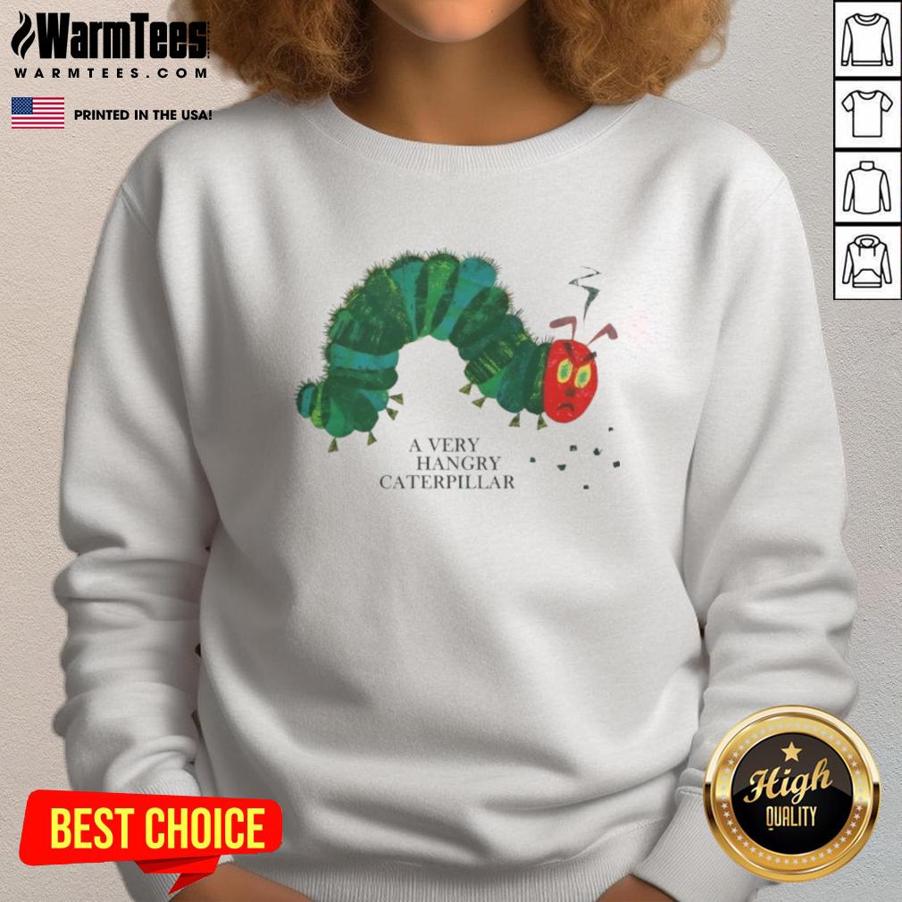 Nice A Very Hangry Caterpillar T-Shirt - Image 5