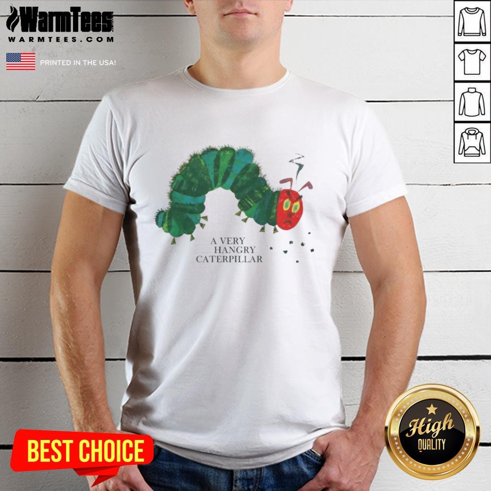 Nice A Very Hangry Caterpillar T-Shirt