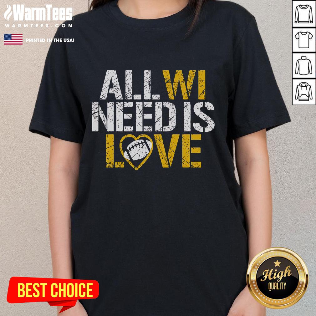 Nice All WI Need Is Love T-Shirt - Image 3