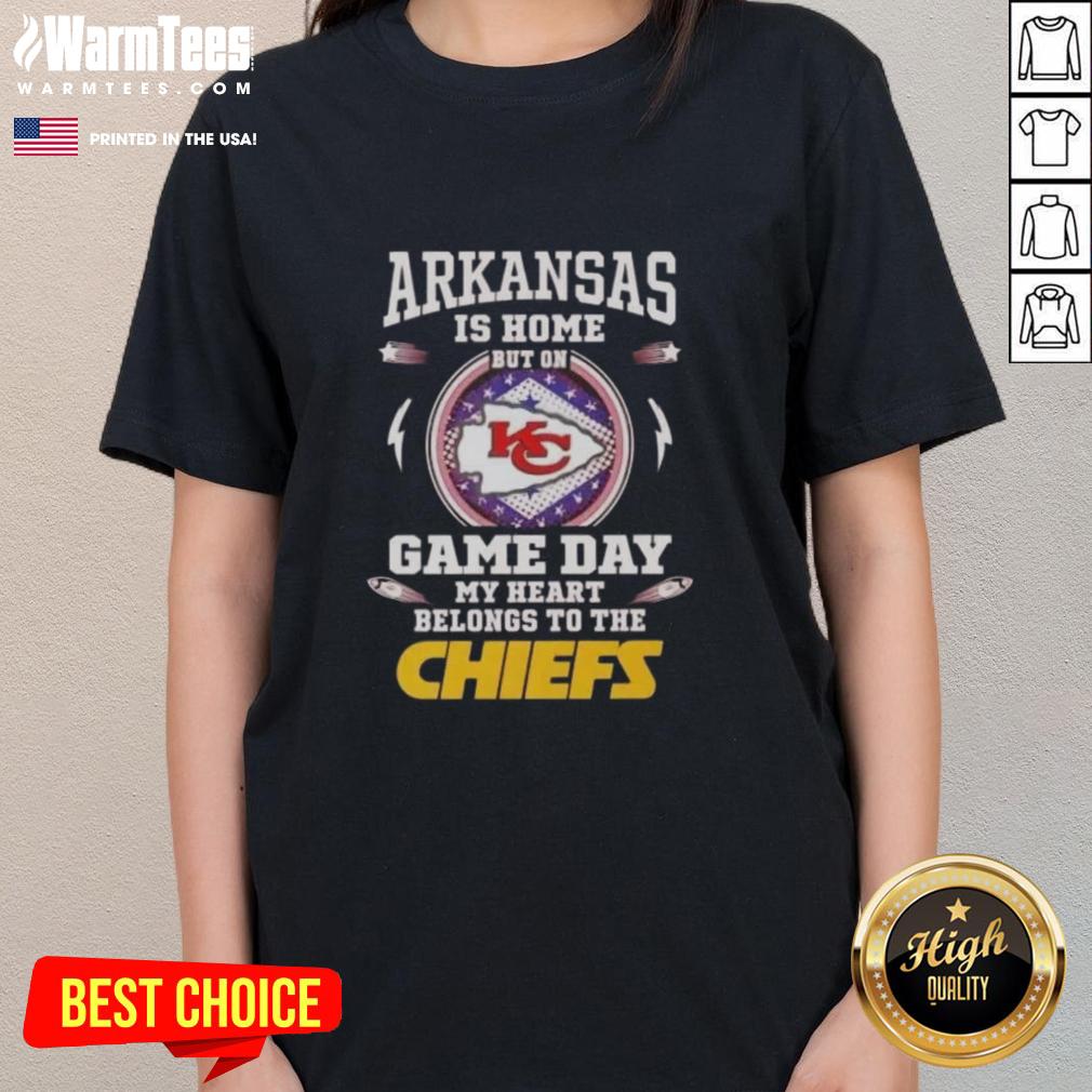 Nice Arkansas Is Home But On Game Day My Heart Belongs To The Kansas City Chiefs T-Shirt - Image 3