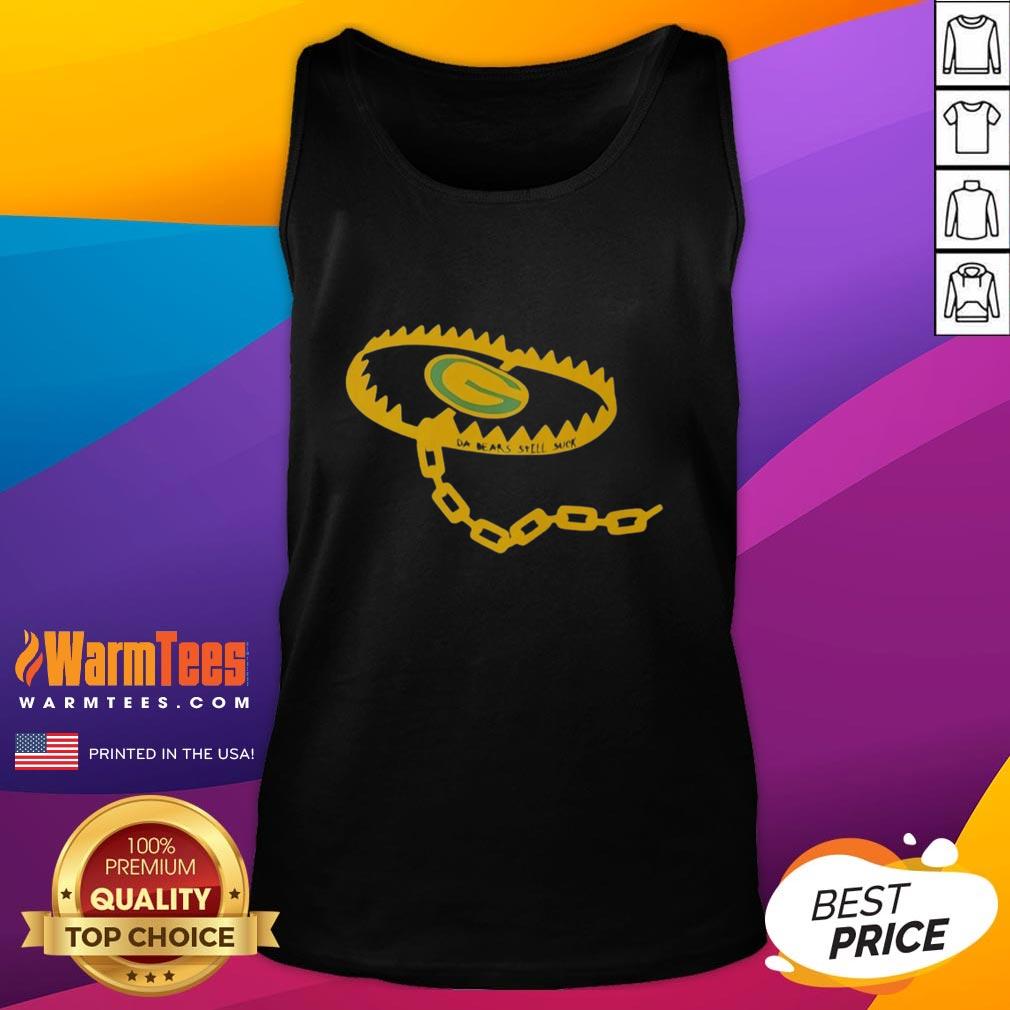 Nice Bear Trap Green Bay Packers Da Bears Still Suck T-Shirt - Image 4