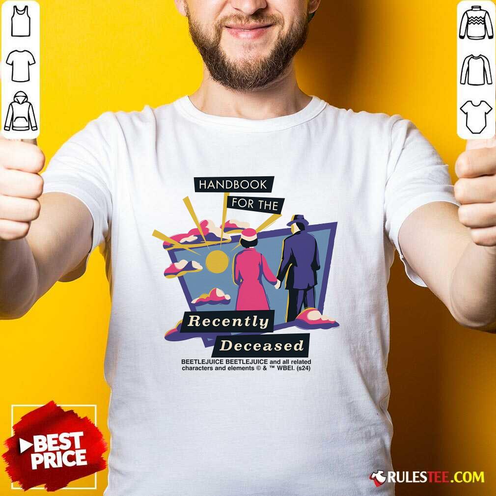 Nice Beetlejuice 2 Handbook For The Recently Deceased T-Shirt