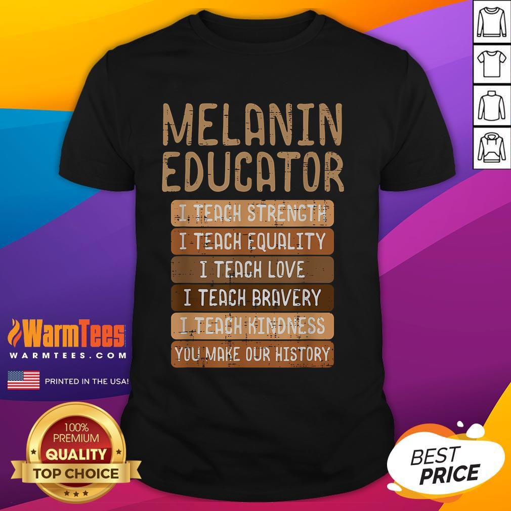 Nice Black History Melanin Educator Teach African Pride T-Shirt
