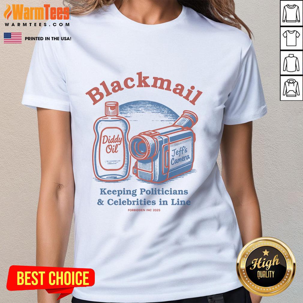 Nice Blackmail Keeping Politicians & Celebrities In Line Forbidden Inc 2025 T-Shirt - Image 3