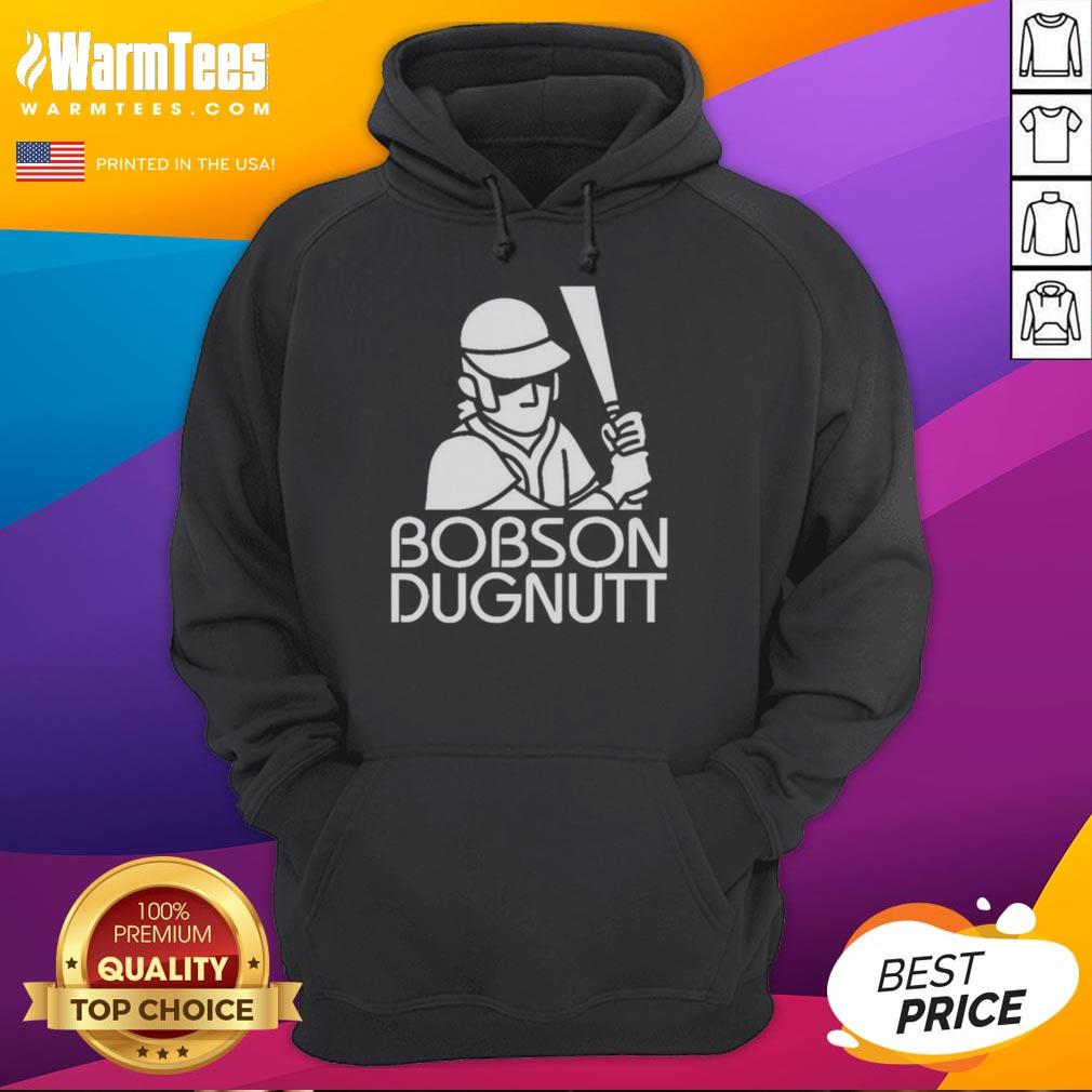 Nice Bobson Dugnutt Baseball T-Shirt - Image 2