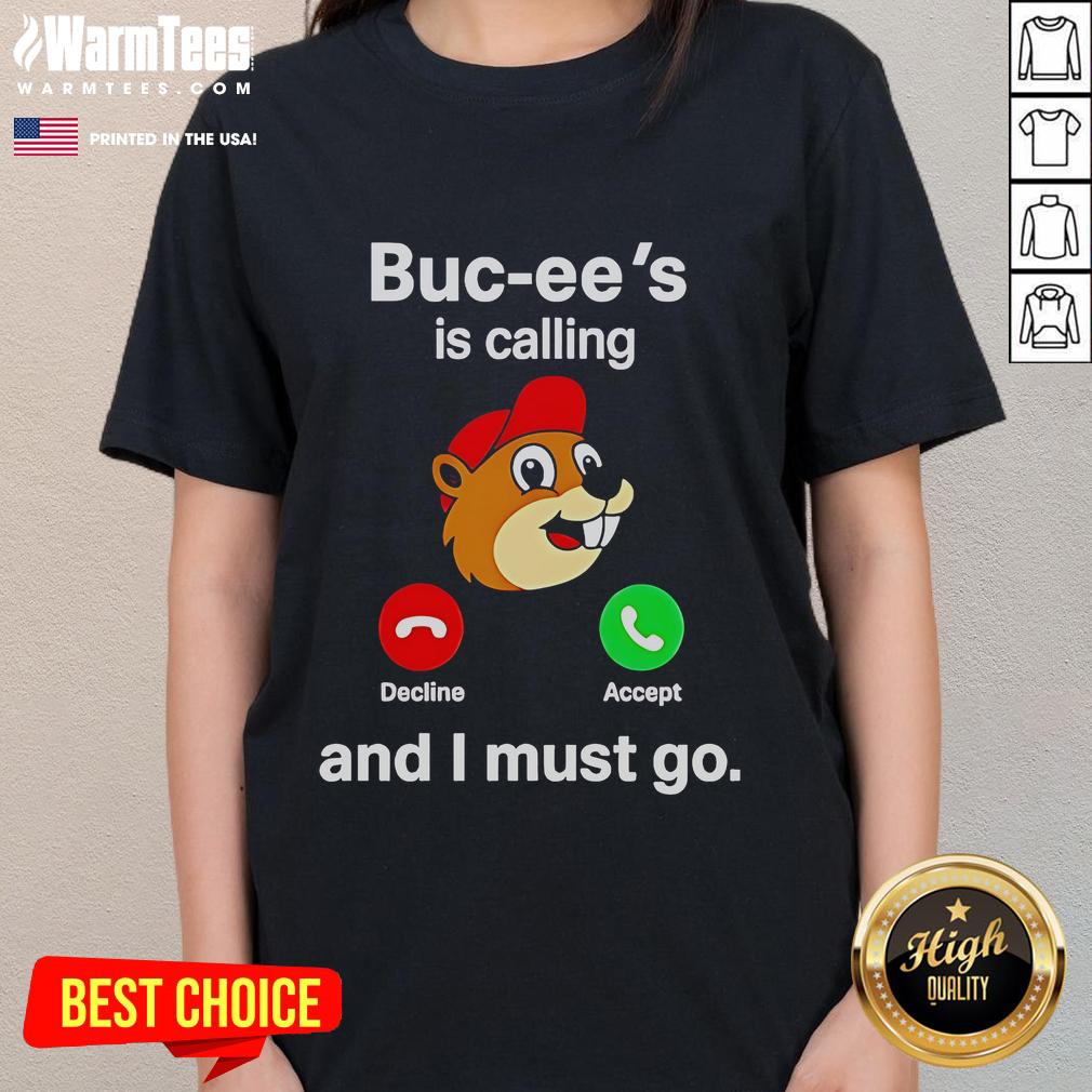 Nice Buc-Ee's Is Calling And I Must Go T-Shirt - Image 3