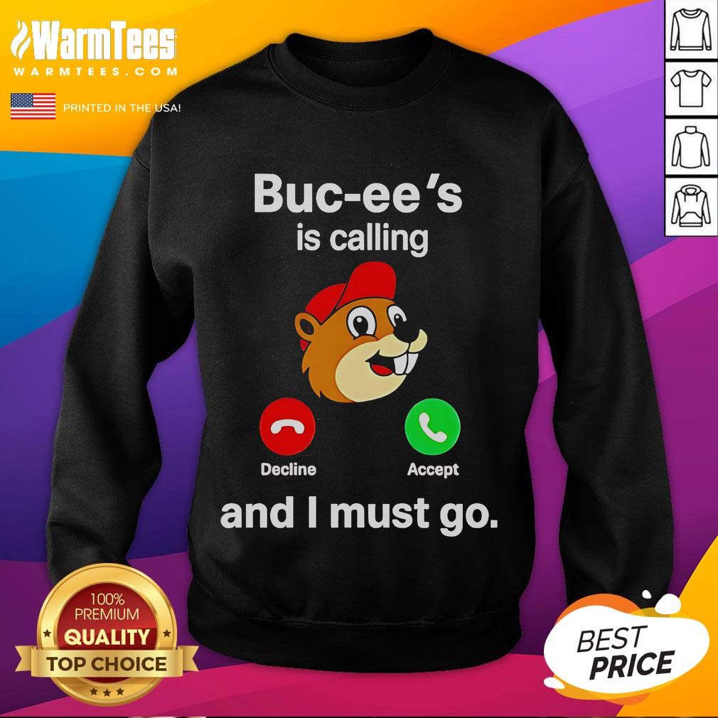 Nice Buc-Ee's Is Calling And I Must Go T-Shirt - Image 5