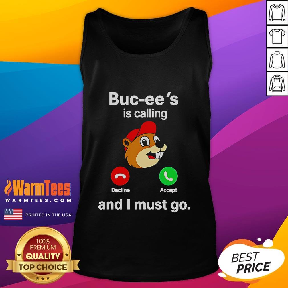 Nice Buc-Ee's Is Calling And I Must Go T-Shirt - Image 4