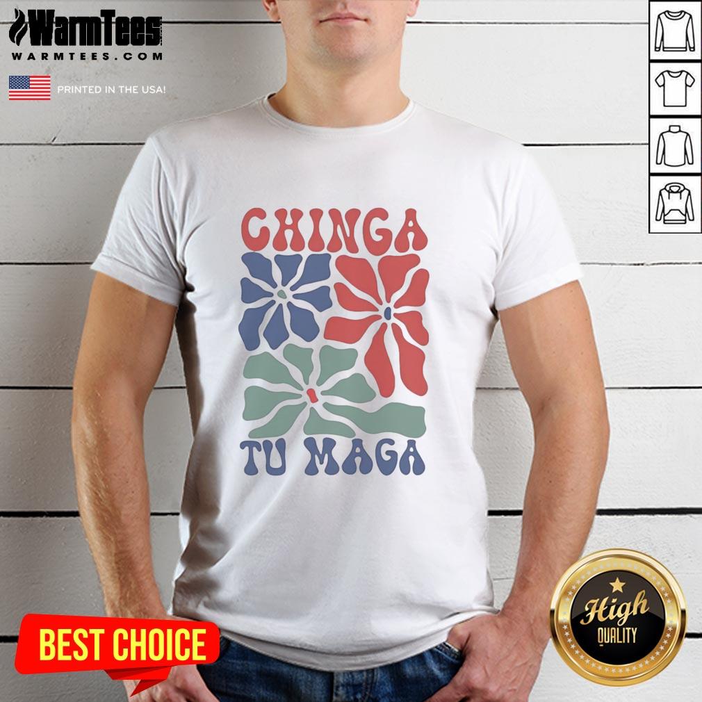 Nice Chinga Tu Maga T-Shirt