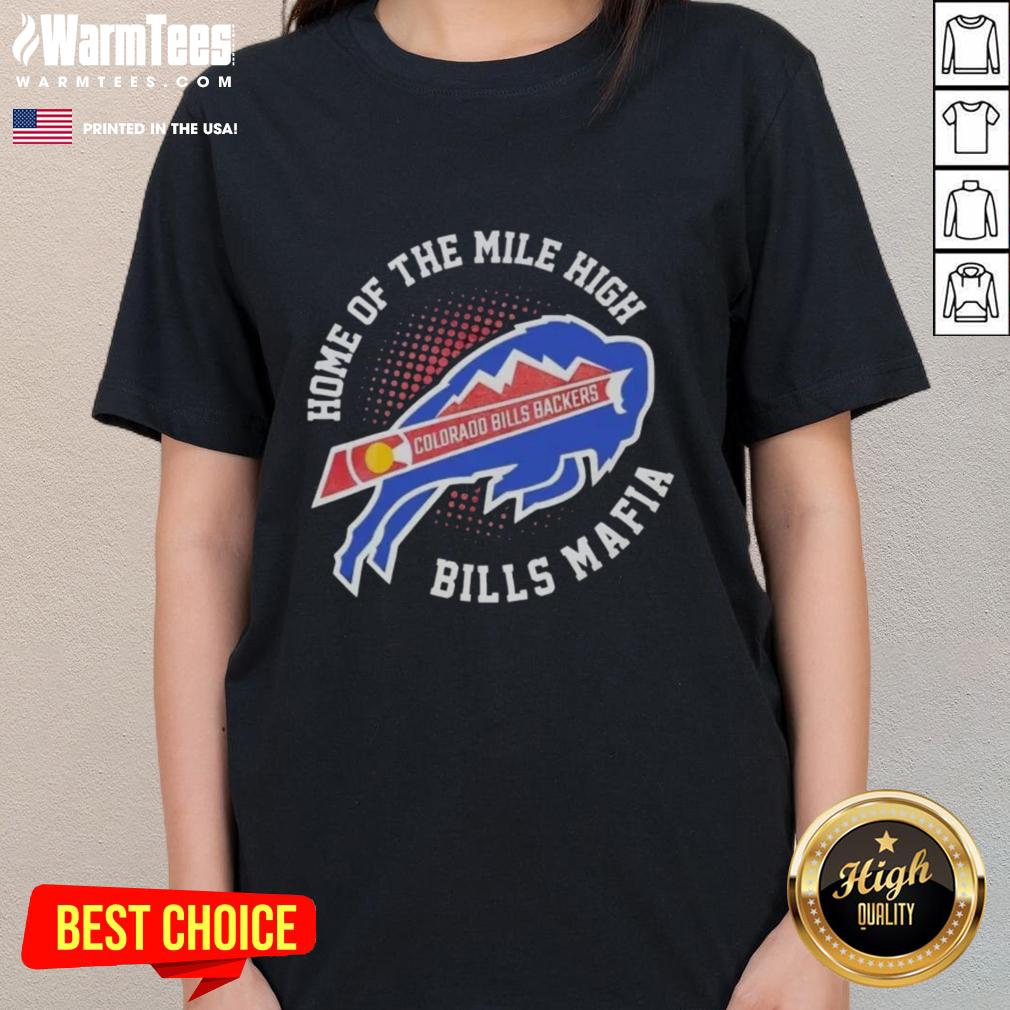Nice Colorado X Buffalo Bills Backers Home Of The Mile High Bills Mafia T-Shirt - Image 3