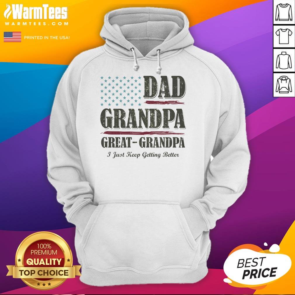 Nice Dad Grandpa Great-Grandpa I Just Keep Getting Better Vintage T-Shirt - Image 2