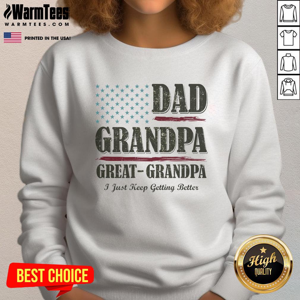 Nice Dad Grandpa Great-Grandpa I Just Keep Getting Better Vintage T-Shirt - Image 5