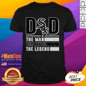 Nice Dad The Man The Myth The Legend Chicago White Sox T-Shirt